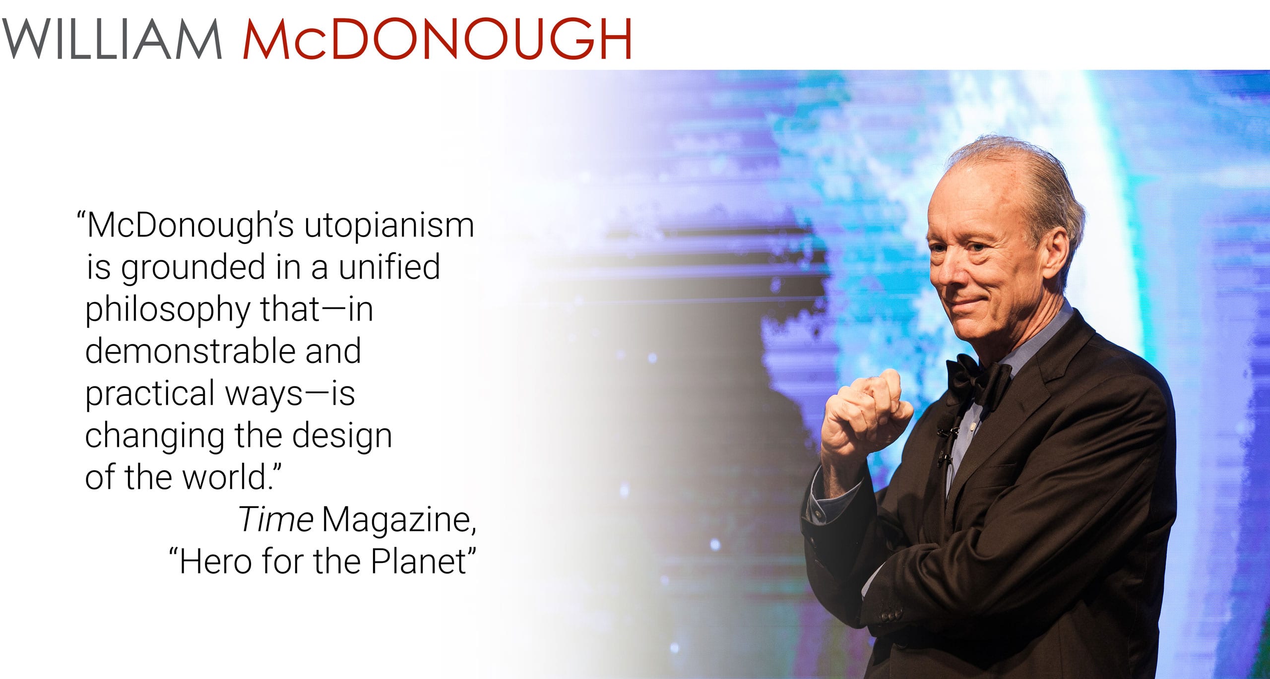 Welcome to the world of William McDonough